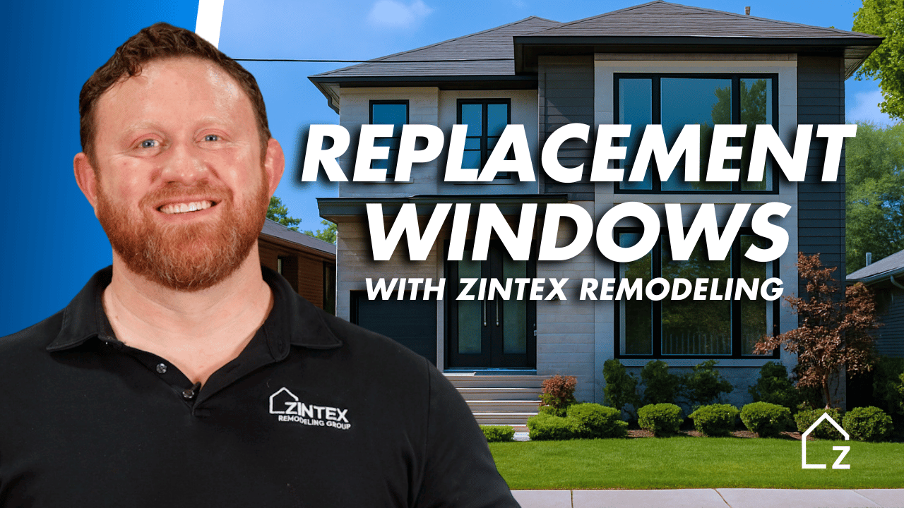 Replacement Windows w/ ZINTEX Remodeling